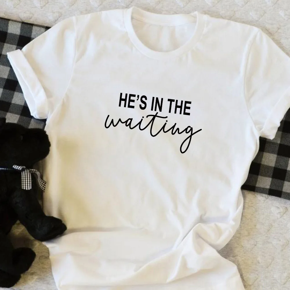 

2QIMU He's in the Waiting T-shirt Women Graphic Tee Funny Shirts For Teen Clothing or Girlfriend Gifts Top Tee Streetwear 2019