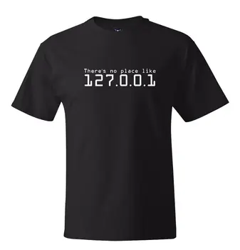 

There Is No Place Like 127.0.0.1 Home T-Shirt Cool Linux Geek Computer Network 2020 New Fashion O Neck Slim Fit Tops T shirt