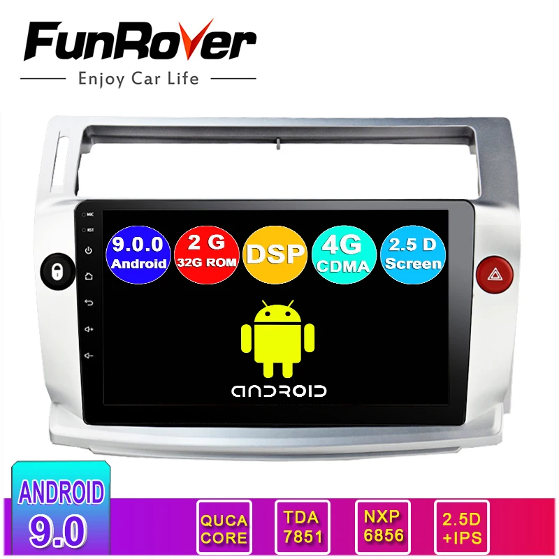 

Funrover 9" Quad core 2.5D+IPS Android 9.0 Car radio gps for Citroen C4 C-Triomphe C-Quatre 2004-2009 car dvd multimedia player