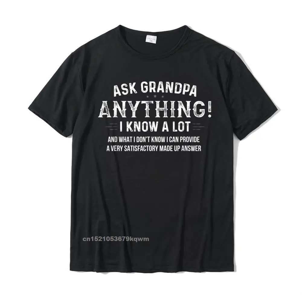 Custom Normal Short Sleeve Tops & Tees Mother Day Crew Neck 100% Cotton Men T Shirts Normal Tee Shirt Prevalent Ask Grandpa Anything Funny Fathers Day Gift 60th T-Shirt__3811 black
