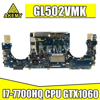 

Akemy GL502VMK Motherboard For Asus ROG GL502VMK GL502VM GL502V Laptop Mainboard REV2.1 Test OK W/ I7-7700HQ CPU GTX1060 8GB RAM