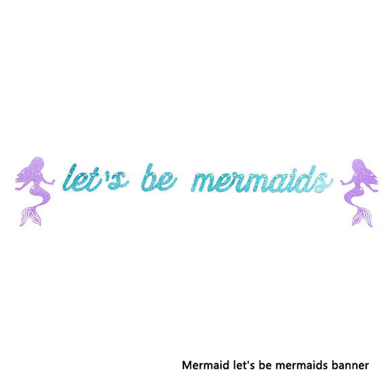 let be Mermaid Вечерние принадлежности Русалочки, декоративный баннер с воздушным шаром, сувениры для вечеринки ко дню рождения, детские украшения для вечеринок на день рождения - Цвет: let be Mermaid