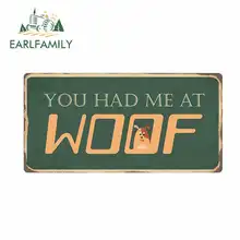 ^#Cheap EARLFAMILY 13cm x 6.6cm for You Had Me At Woof Sign Funny Car Stickers Vinyl Refrigerator RV VAN 3D Car Accessories Graphics JDM ^#Cheap EARLFAMILY 13cm x 6.6cm for You Had Me At Woof Sign Funny Car Stickers Vinyl Refrigerator RV VAN 3D Car Accessories Graphics JDM