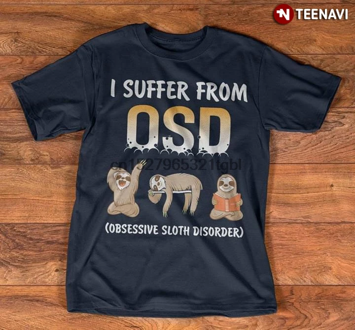 

I Suffer From Osd Obsessive Sloth Disorder T-Shirt(1)
