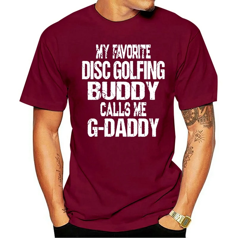 

printed Short Sleeve Crew Neck gift for grandpa my favorite disc golfing buddy calls me g daddy Formal HipHop tshirt for men