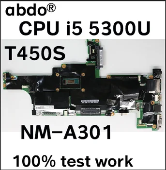 

AIMT1 NM-A301 for Lenovo Thinkpad T450S notebook motherboard CPU i5 5300U 4G RAM 100% test work FRU 00HT748 00HT744 00HT746