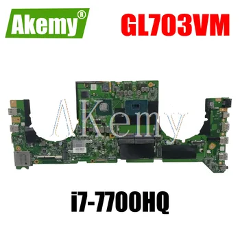 

GL703VM DA0BKNMBAB0 Mainboard For Asus GL703VM Laptop Motherboard System Board w/ i7-7700HQ CPU N17E-G1-A1 GTX1060-6G GPU