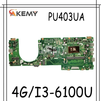 

Akemy New PU403UA 4GB RAM/i3-6100U CPU Motherboard For Asus VivoBook15s PU403U PU403UA Laotop Mainboard Motherboard