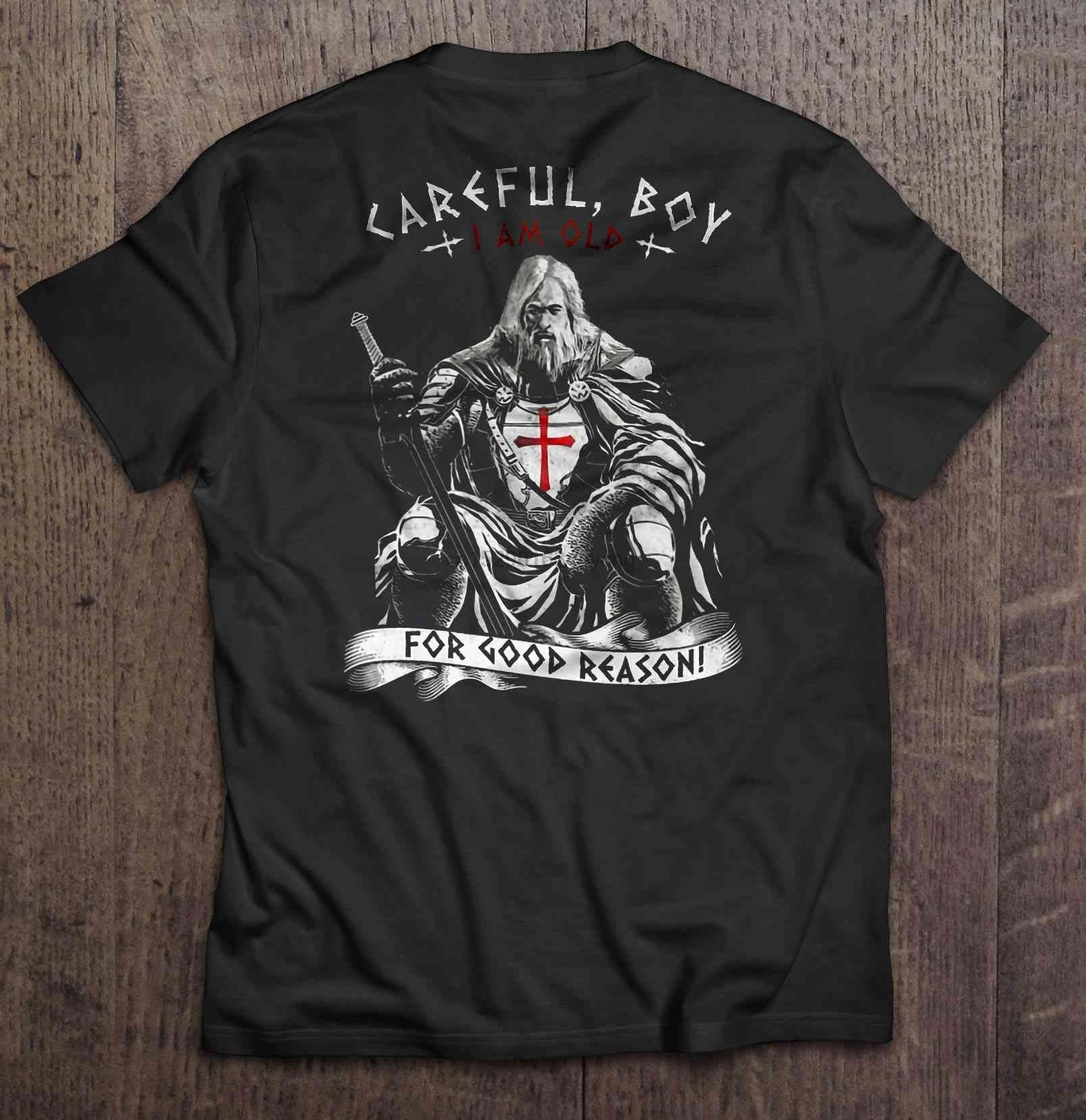 Men Funny T Shirt Fashion tshirt Careful Boy I Am Old For Good Reason Knight Templar Version Women t-shirt | Мужская одежда