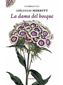 

LA DAMA DEL BOSQUE - ABRAHAM MERRIT - RELATOS DE TERROR COSMICO