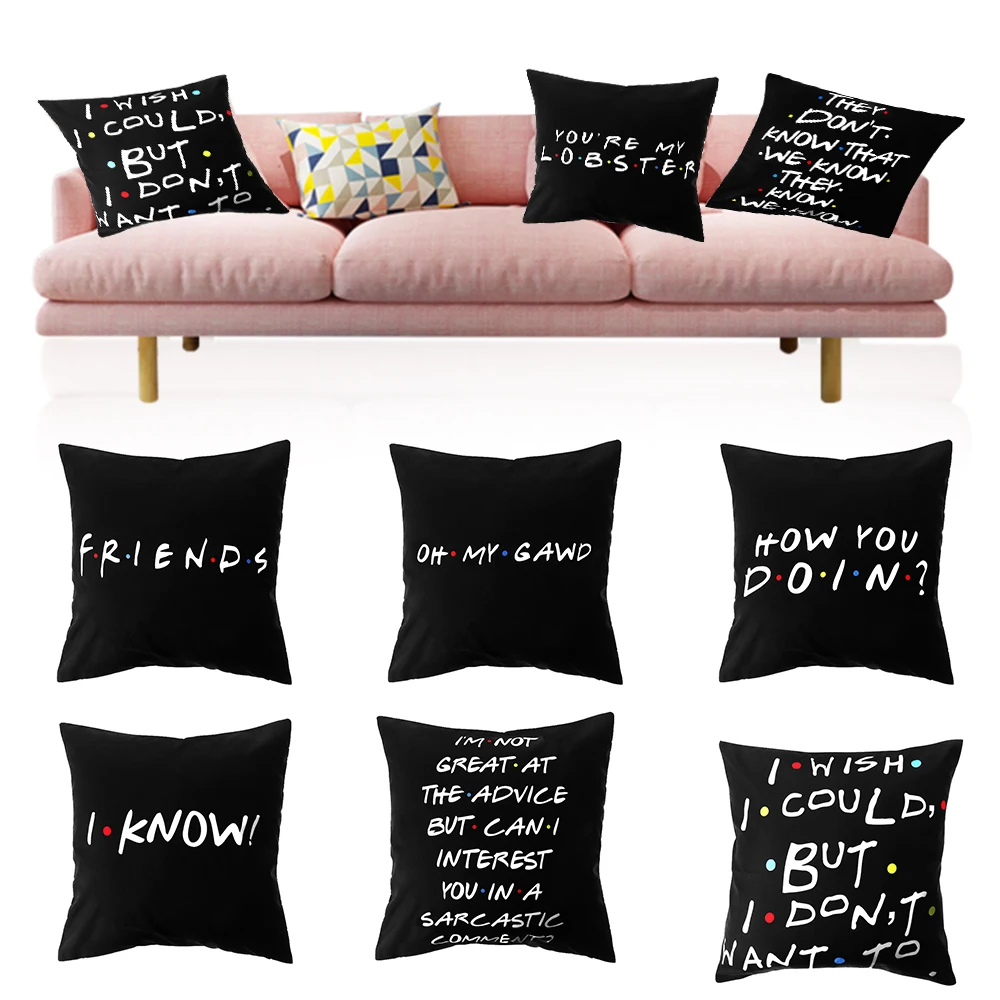 

1PC 18"x18" Letters Pillow Cases Cushion Cover Classic Friends TV Show Funny Printed Sofa Pillow Covers Home Textile Decoration