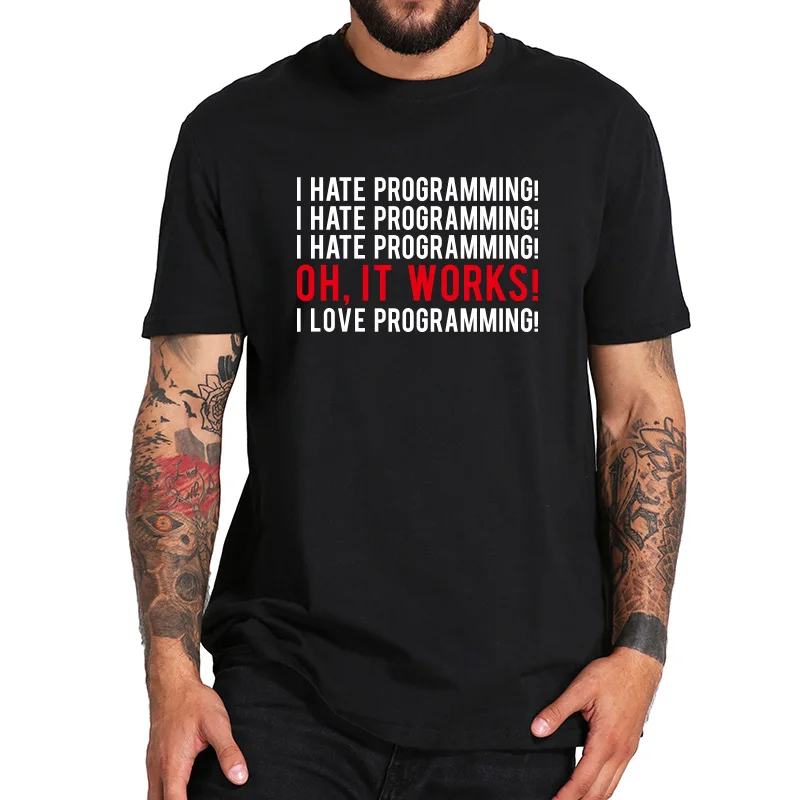 Футболка с надписью «Mayma», «I Hate Programming Oh It Works I Love Program», хлопковая футболка с надписью