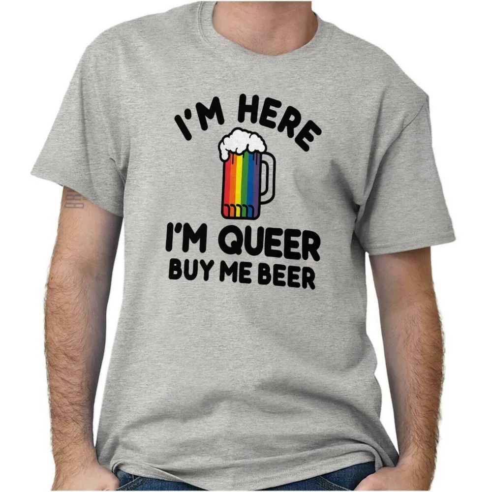

Im Here Im Queer Buy Me A Beer LGBTQ Gift Short Sleeve T-Shirt Tees Tshirts Cotton Tee Shirt Casual Print Fashion