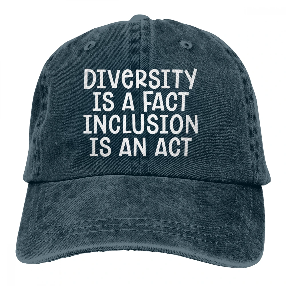 Diversity Is A Fact Inclusion Is An Act Casquette Black Unisex Mens Womens Denim Strapback Baseball Cap Adjustable Golf Dad hat