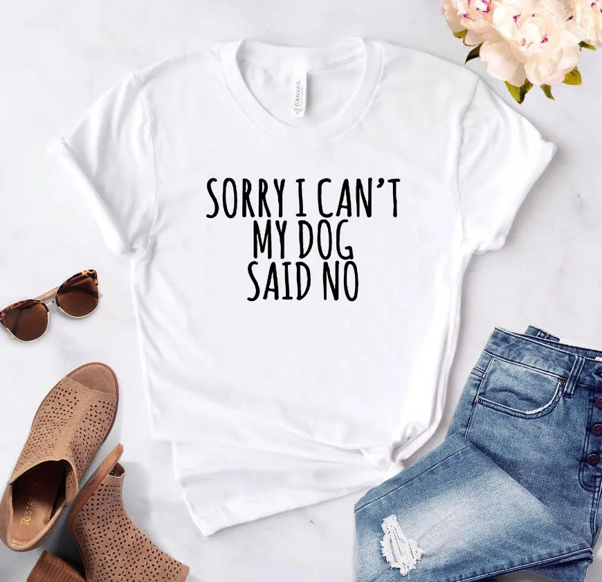 Белый Женская футболка с надписью «Sorry I Can't My Dog Said No», хлопковая Повседневная забавная футболка для женщин, хипстер, Прямая поставка, Z-846 - Цвет: Белый