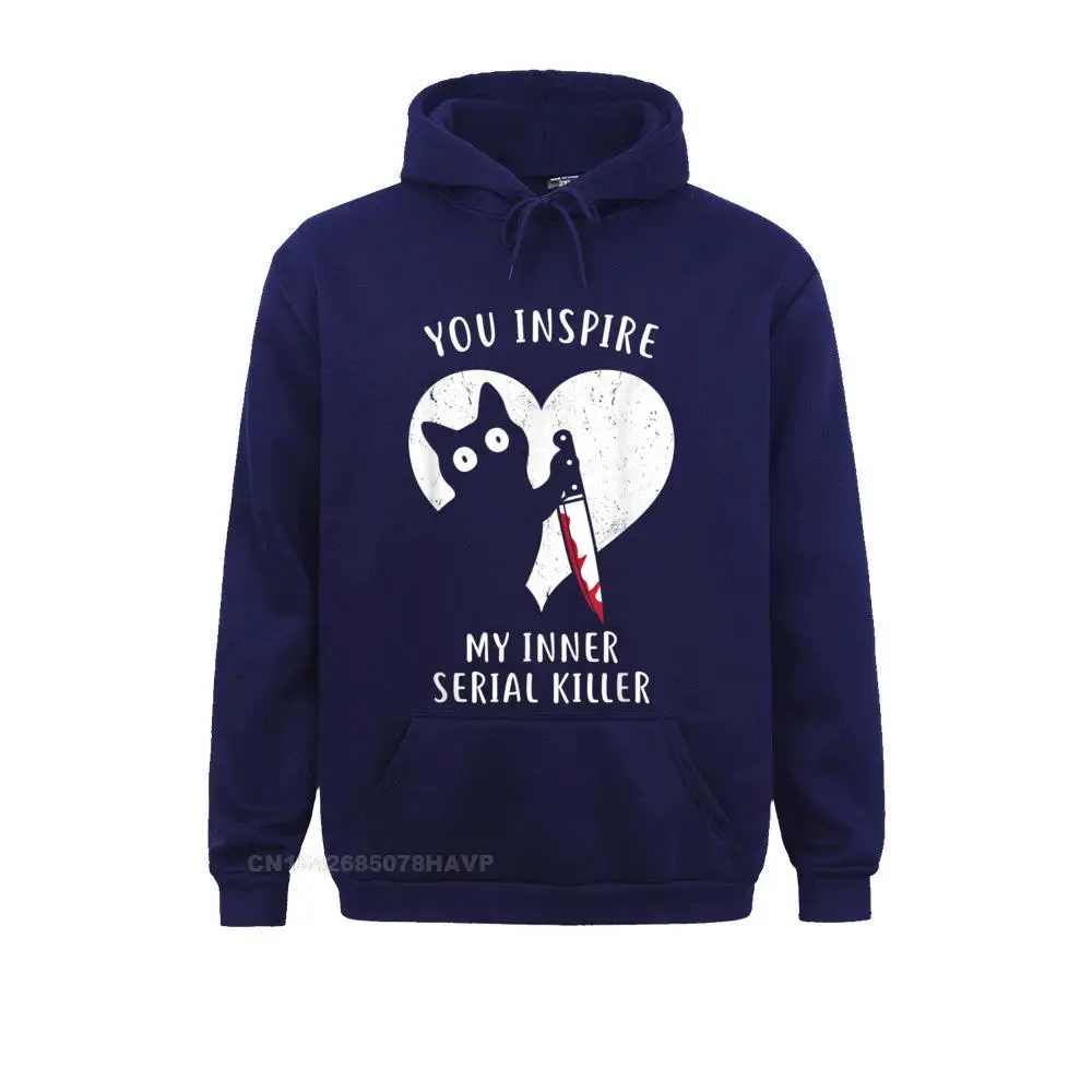 Hip Hop Young Sweatshirts You Inspire My Inner Serial Killer Funny Cat Lover T-Shirt__97A905 Normal Hoodies NEW YEAR DAY Hoods Long Sleeve You Inspire My Inner Serial Killer Funny Cat Lover T-Shirt__97A905navy