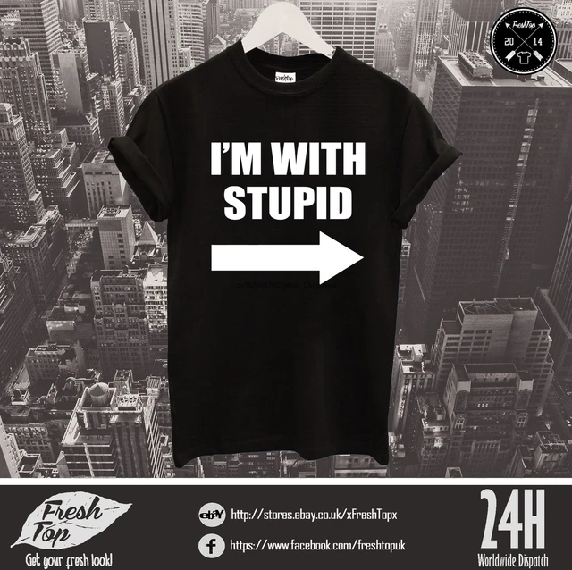 I'm With Stupid T Shirt Funny Slogan Joke Gift Pub Party Homies Friend  Couple - Tailor-made T-shirts - AliExpress