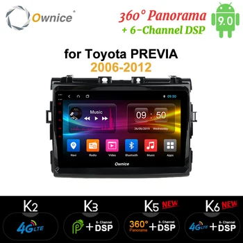 

Ownice k3 k5 k6 9" 8Core Android 9.0 for Toyota PREVIA 2006 - 2012 CAR DVD Player Radio GPS Navi 4G LTE 360 Panorama DSP SPDIF