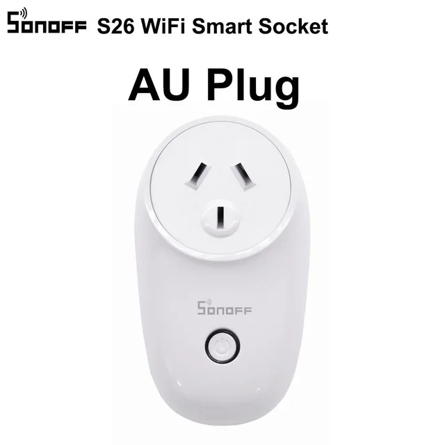 Itead SONOFF S26 Wifi умный штекер переключатель EU-E/EU-F/UK/AU/US/BR/IT/IL/CH/CN таймер настенная розетка питания e-WeLink вилки работают с Alexa - Цвет: S26 AU
