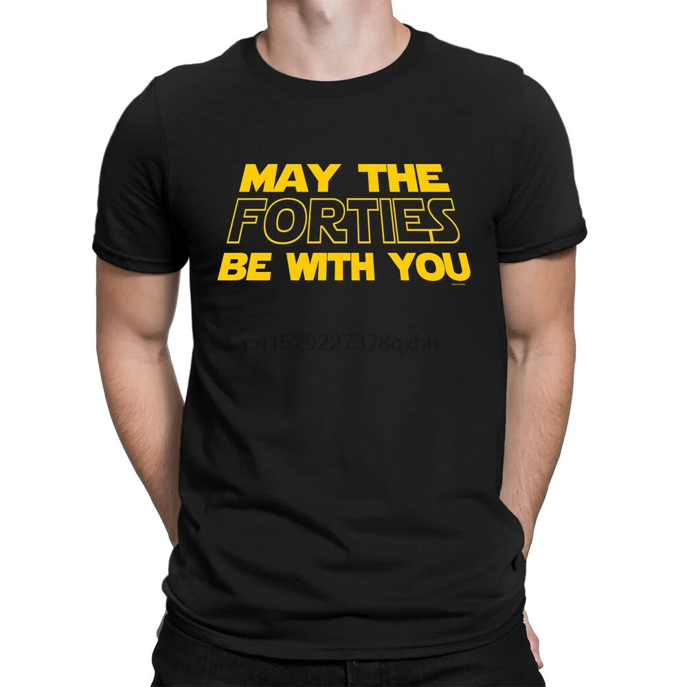 Мужская футболка на 40-й день рождения с надписью MAY THE FORTIES BE WITH YOU 40 Forty Gift Top |