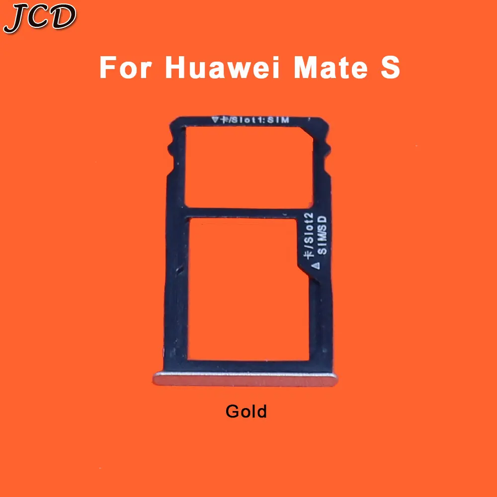 JCD для Huawei Mate 7 8 S держатель лотка для sim-карты+ микро SD нано-карта лоток Слот держатель sim-карты лоток сменный кронштейн запчасти - Цвет: Mate S-Gold
