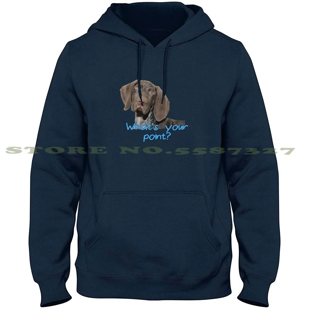 

Glossy Grizzly What'S Your Point Streetwear Sport Hoodie Sweatshirt Whats Your Point Pointer Dog Car German Pointer Gsp German