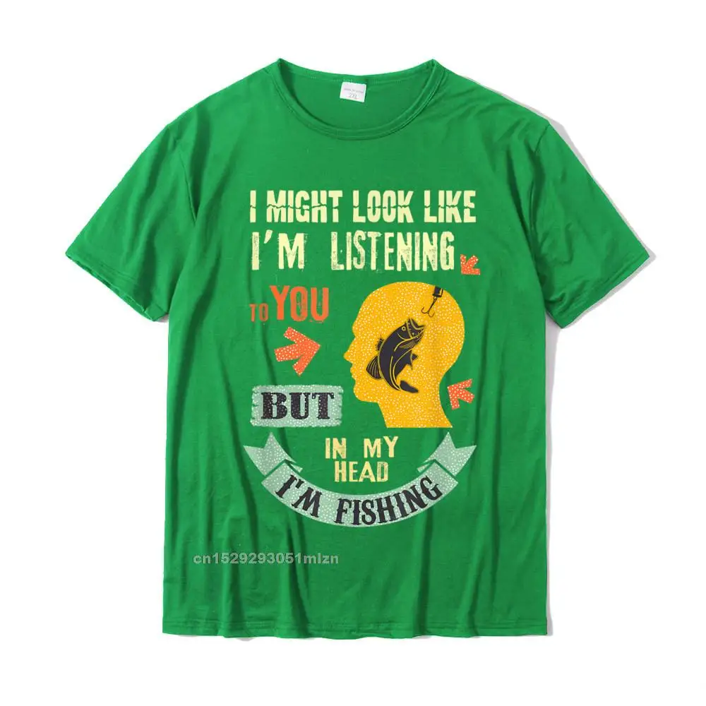 cosie Street Tops & Tees for Men Oversized NEW YEAR DAY O-Neck Cotton Short Sleeve T Shirt Cool Tee-Shirts Wholesale I Might Look Like Im Listening To You - Funny Fishing T-Shirt__4430 green