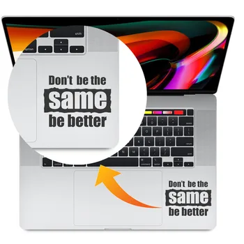 

Don't Be the Same Trackpad Laptop Sticker for Macbook Decal Pro 16" Air Retina 11 12 13 15 inch Mac Book Notebook Touchpad Skin