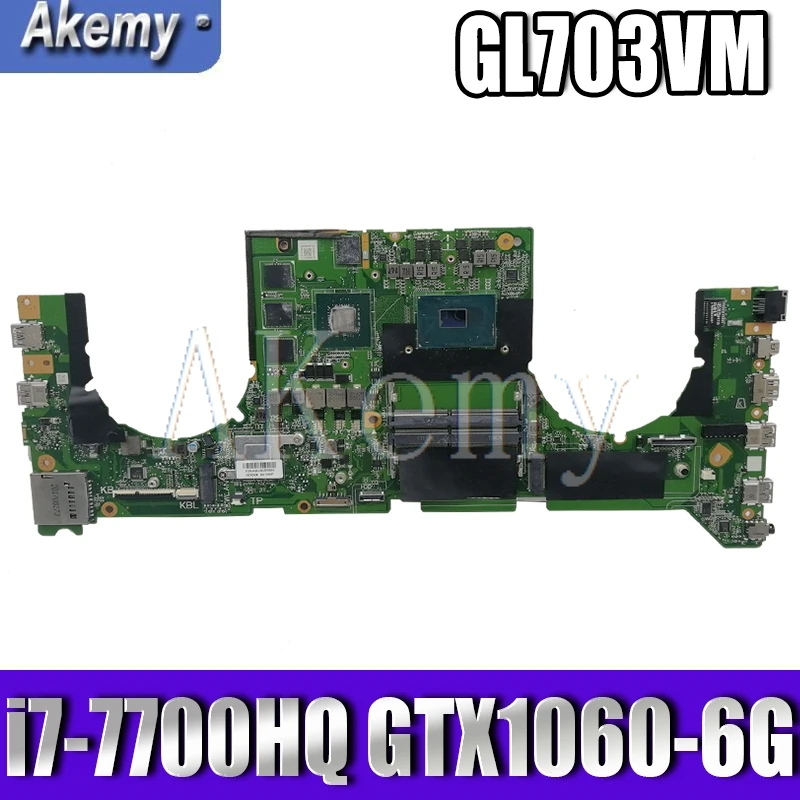 GL703VM DA0BKNMBAB0 Mainboard for Asus GL703VM Laptop Motherboard System Board w/ i7-7700HQ CPU N17E-G1-A1 GTX1060-6G GPU GL703VM DA0BKNMBAB0 Mainboard for Asus GL703VM Laptop Motherboard System Board w/ i7-7700HQ CPU N17E-G1-A1 GTX1060-6G GPU