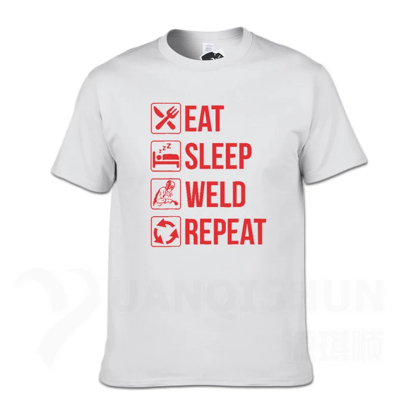 White 2 Забавная футболка для сварщика Eat Sleep Weld Repeat, Модная хлопковая Футболка 16 цветов, уличная футболка, топы с короткими рукавами - Цвет: White 2