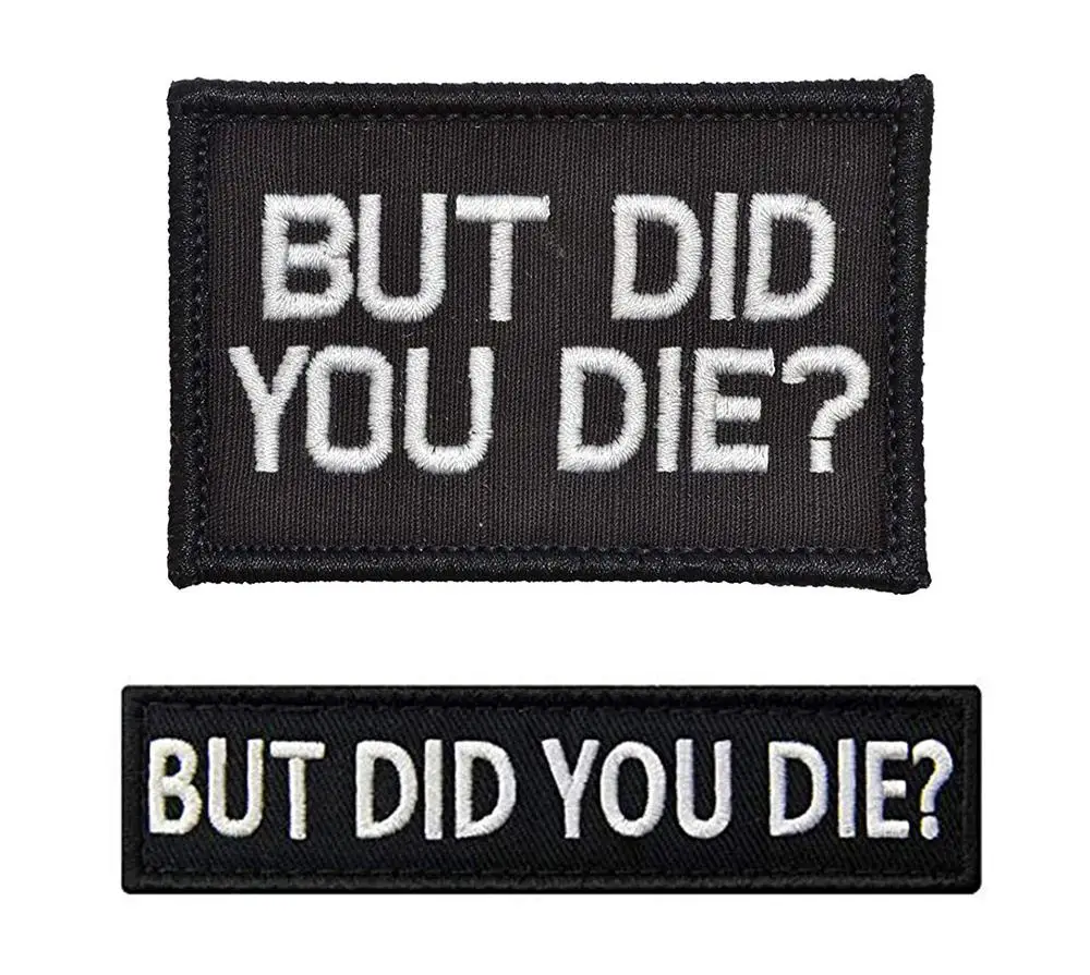 

2 Pcs Funny But Did You Die Tactical Military Embroidered Uniform Emblem Applique Badge Patches Hook and Loop Morale Patches