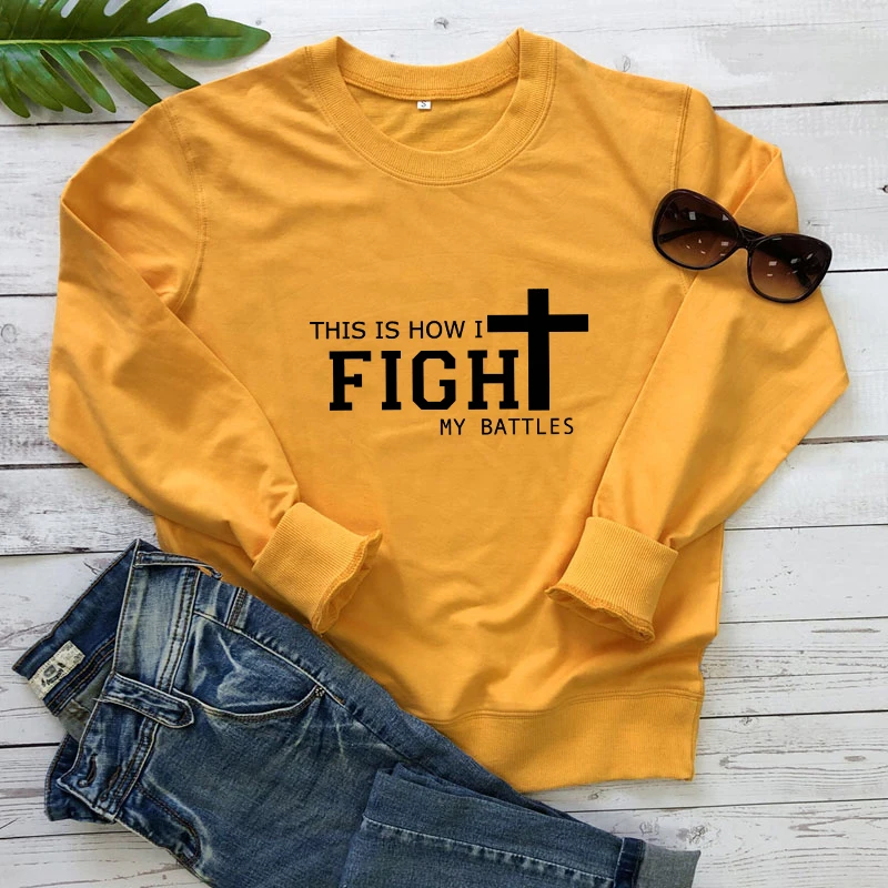 

This Is How I Fight My Battles Sweatshirt Casual Women Long Sleeve Religion Pullovers Scripture Jesus Christian Sweatshirts