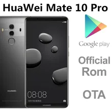 Huawei Hisilicon Kirin 970/mate 10 Pro 6GB 128GB 10-Pro 4G LTE GSM/WCDMA/LTE Adaptive Fast Charge