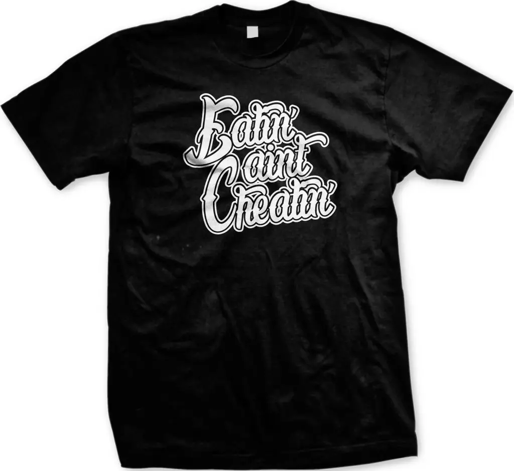 Eatin''t Cheatin' Eatin' eatining challing смешная обидная Мужская футболка с принтом в