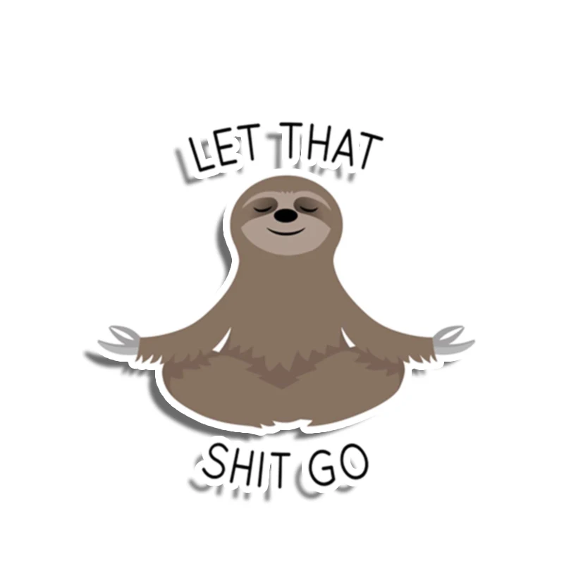 

Creative Let That Shit Go Meditating Sloth Car Sticker Accessories Motorcycle Waterproof Car Window Decal PVC 13cm X 13cm