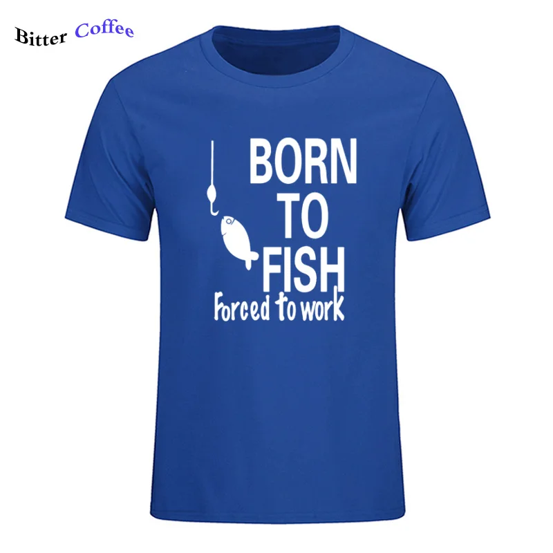 Born To Fish вынуждены работать футболка с принтом Мужская новые летние Стиль хлопок короткий рукав Футболка для Для мужчин Топы И Футболки Для Женщин - Цвет: 21