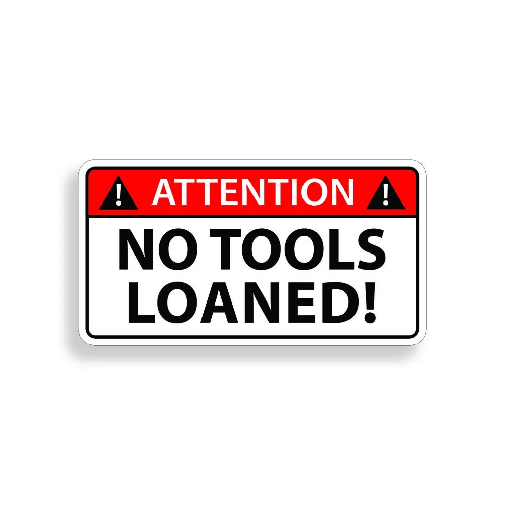 

No Tool Loaned Toolbox Warning Sticker Tool Box Shop Garage Sign Label Decal