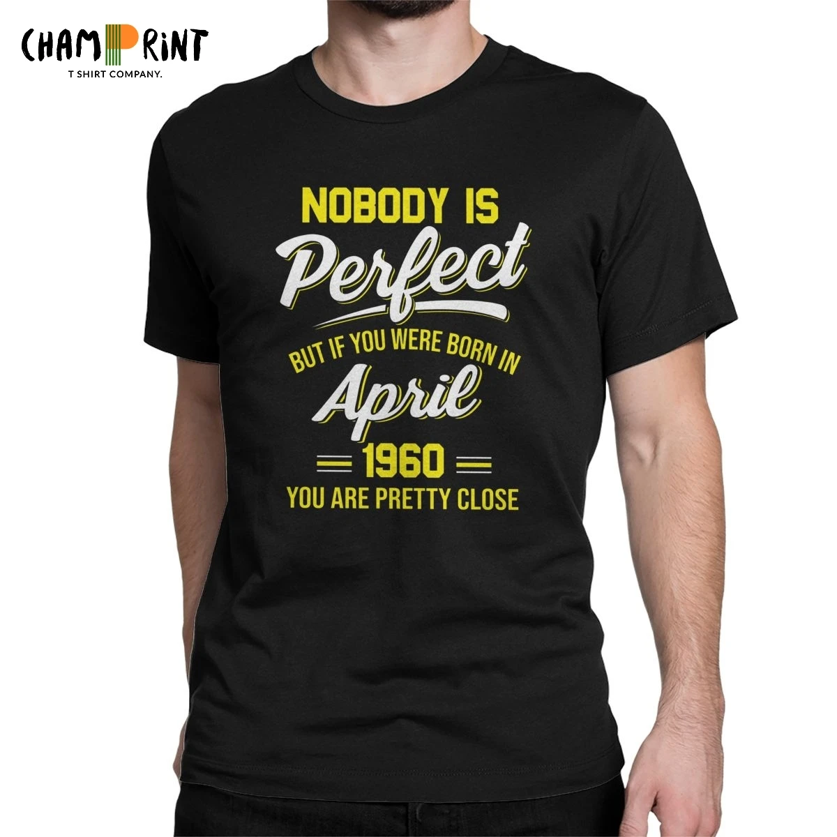 

Nobody Is Perfect But If You Were Born In April 1960 You Are Pretty T-Shirt Men 60 Years Old 60th Birthday Gift Vintage Tees