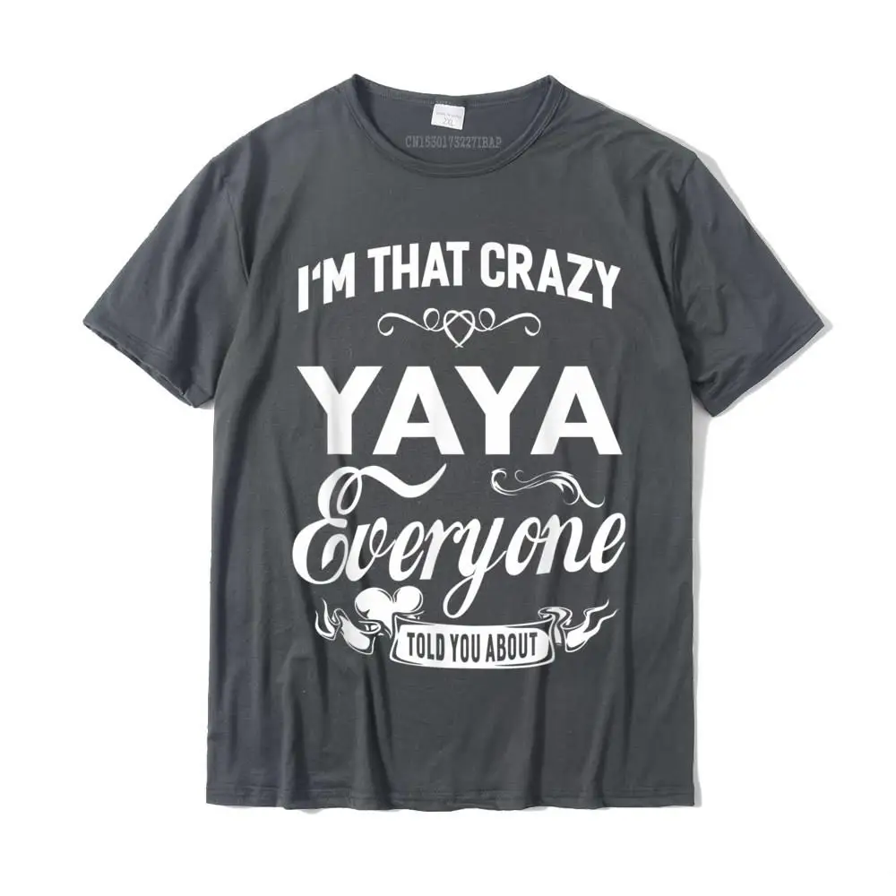 Summer Hip Hop Casual Tops & Tees Crew Neck Father Day 100% Cotton Short Sleeve T Shirts for Male Classic Tops & Tees I'm That Crazy Yaya Grandma Gift Women T-shirt__MZ16816 carbon