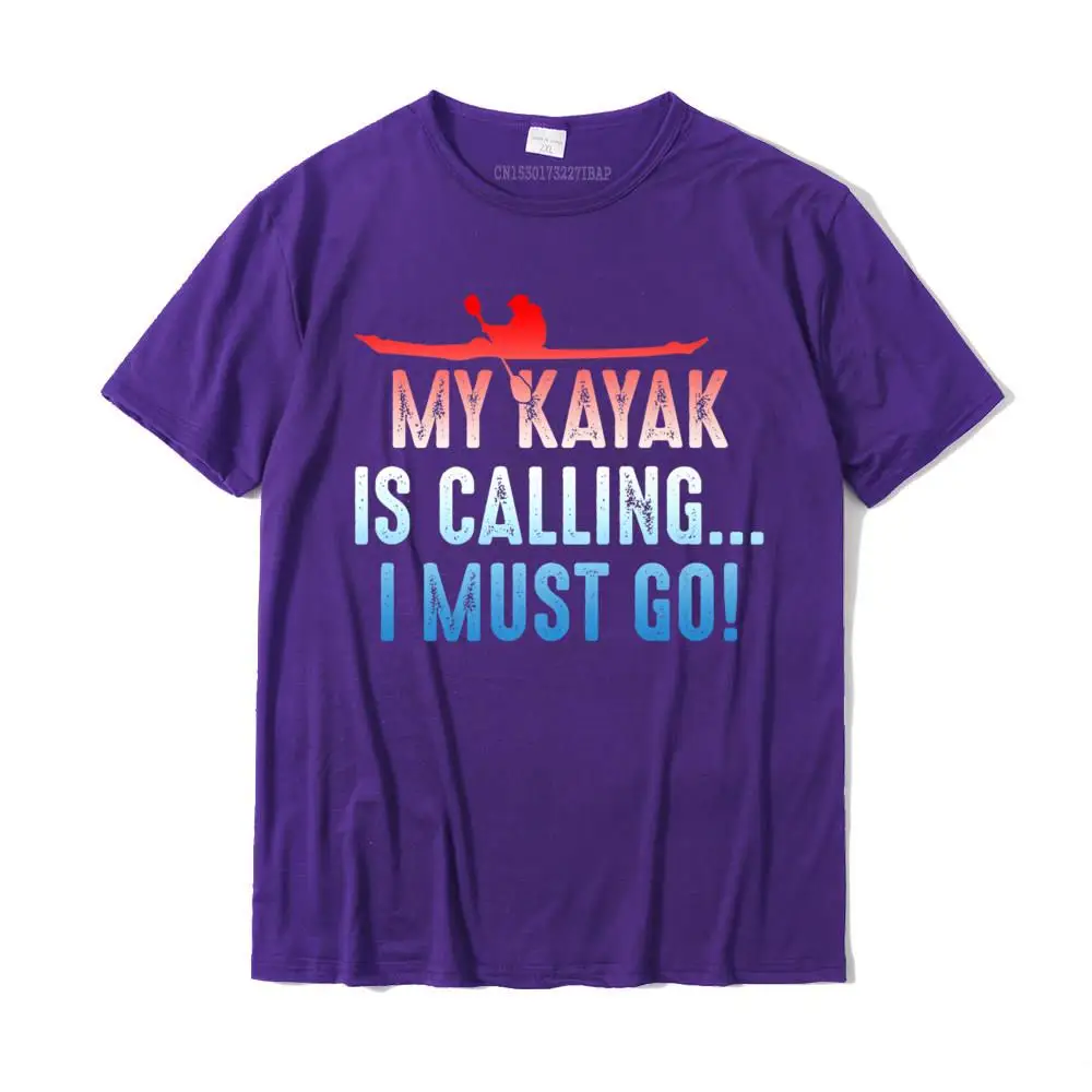 Design Camisa Tops Shirt Short Sleeve for Men Cotton Fabric NEW YEAR DAY Crewneck Top T-shirts Fashionable Tshirts New Design Funny I love Kayaking T shirt My kayak Is Calling I Must Go__MZ17149 purple