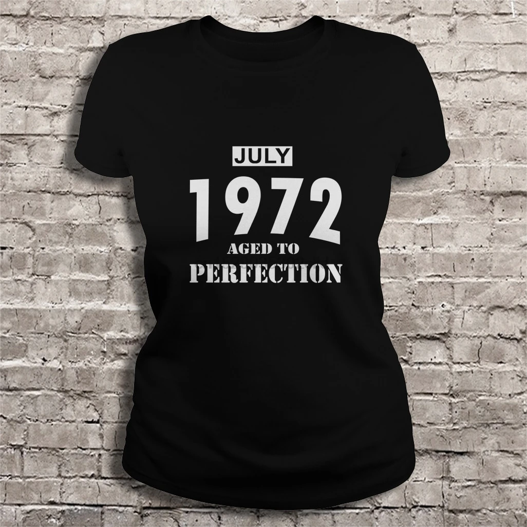 Мужская футболка с июля 1972 года женская в возрасте до совершенства |