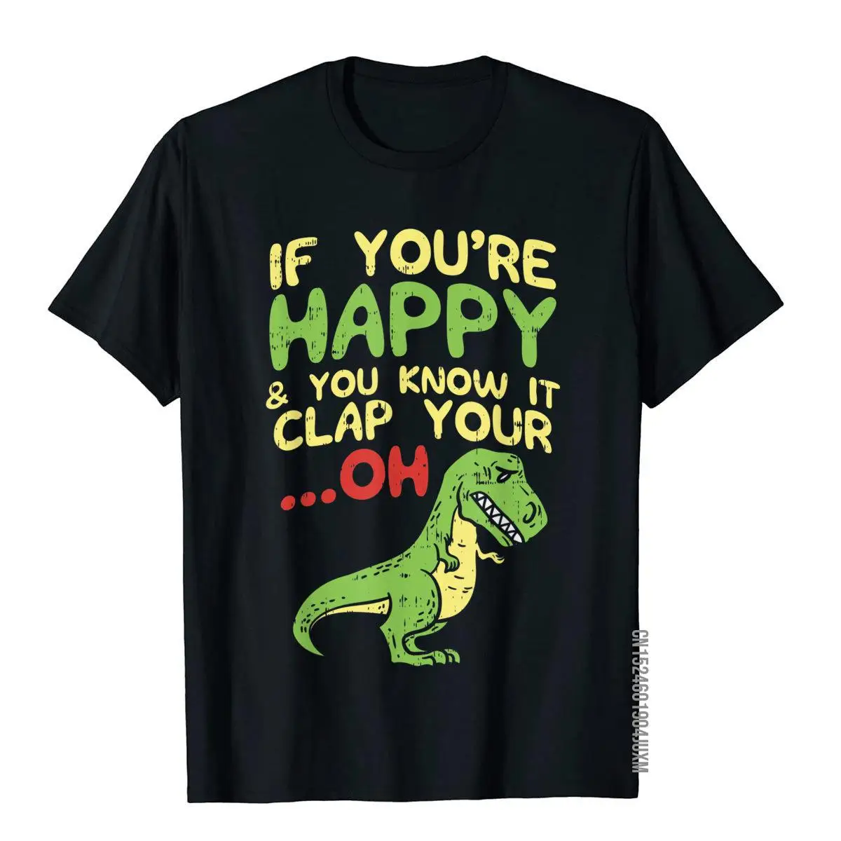 Se Sei Felice E Lo Sai Clap Your Oh Trex Funny Dino T-Shirt T-Shirt Da Uomo Nuovissima Top E T-Shirt In Cotone Stile 3D