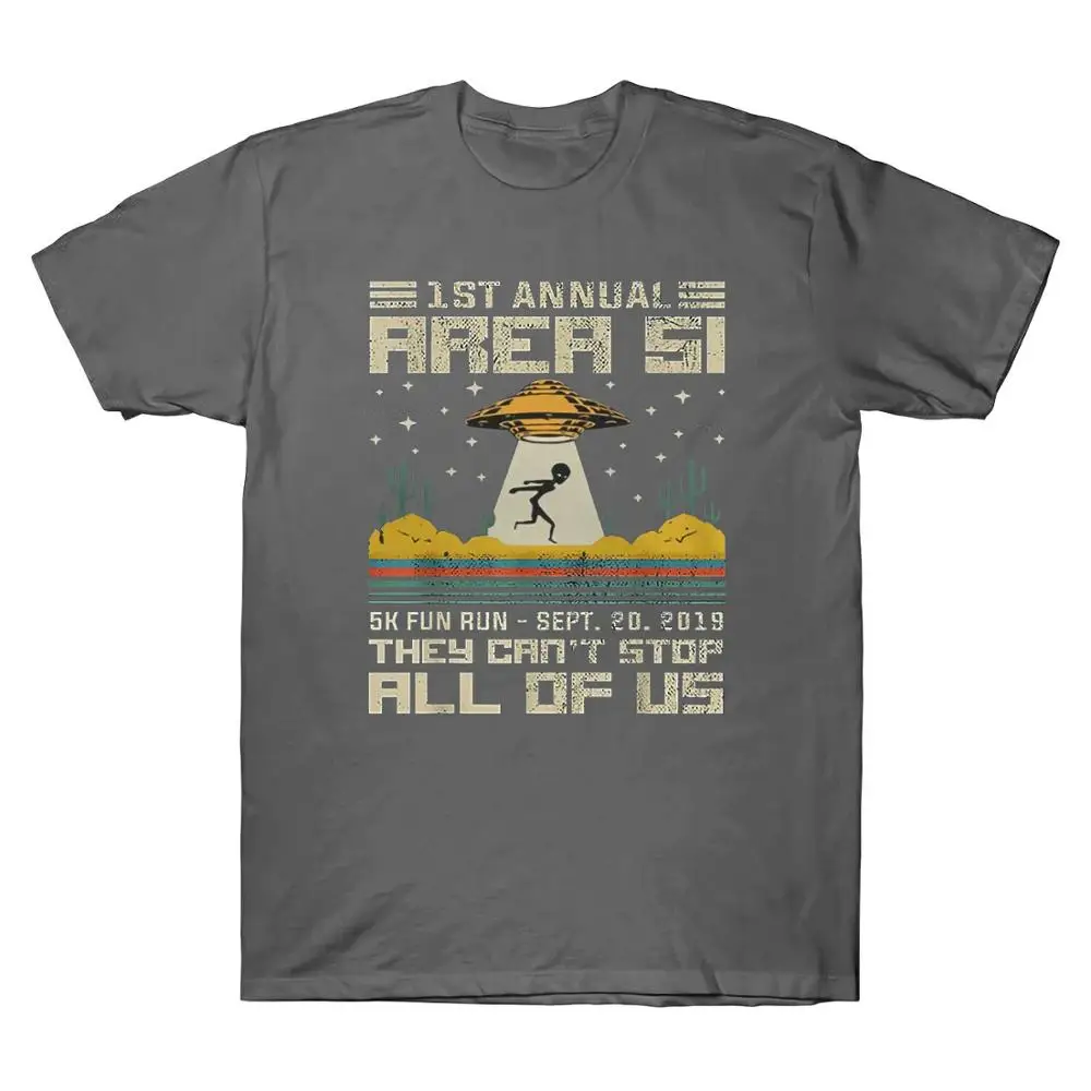 

Area 51 5K Fun Run 1St Annual They Can'T Stop Us All Vintage Men'S T-Shirt Tee Summer 2019 Cotton Normal Custom Design Shirts