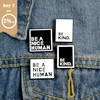 Be A Nice Human Pin Black White Badge Be Kind Enamel Pins Quote Brooches for Women Men Fashion Jewelry Wholesale ► Photo 2/6