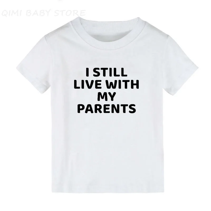 Футболка для маленьких мальчиков с надписью «I Still Live with My parement» летние хлопковые футболки для маленьких мальчиков и девочек топы с надписями для малышей, блуза