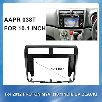 

for PROTON MYVI 2012 10.1 inch 2 DIN Frame ABS Plastic UV Blackcar Audio Dash Trim Car radio Fascia Receiver Speaker Pantalla