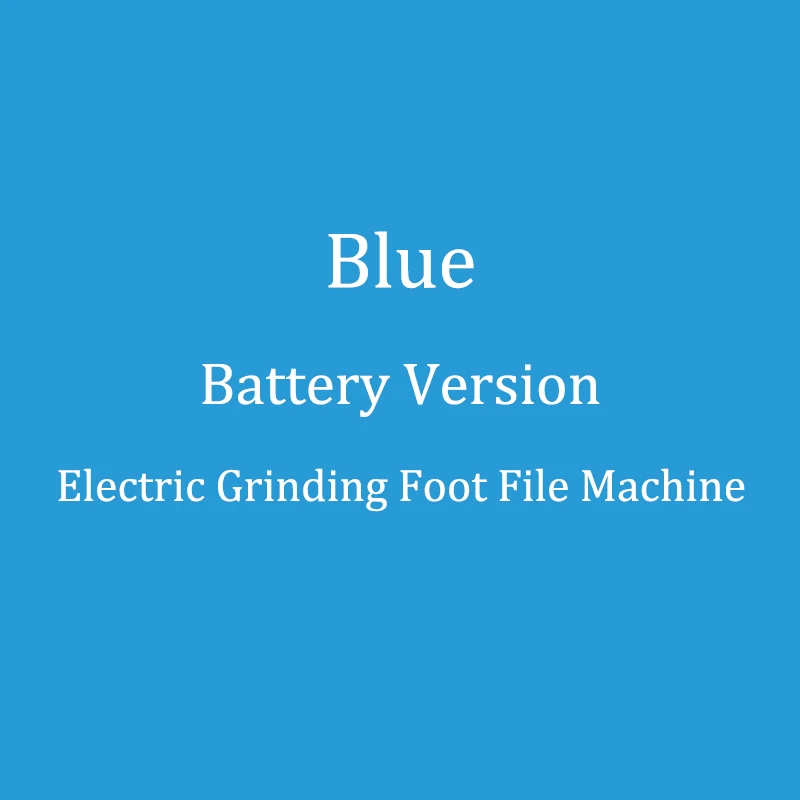 Blue Battery Электрические педикюрные инструменты инструмент для ухода за ногами Жесткий сухой мертвой кожи кутикулы Remover Педикюр Уход Шлифовальные электрической шлифовальной пилки для ног на коже - Цвет: Blue Battery