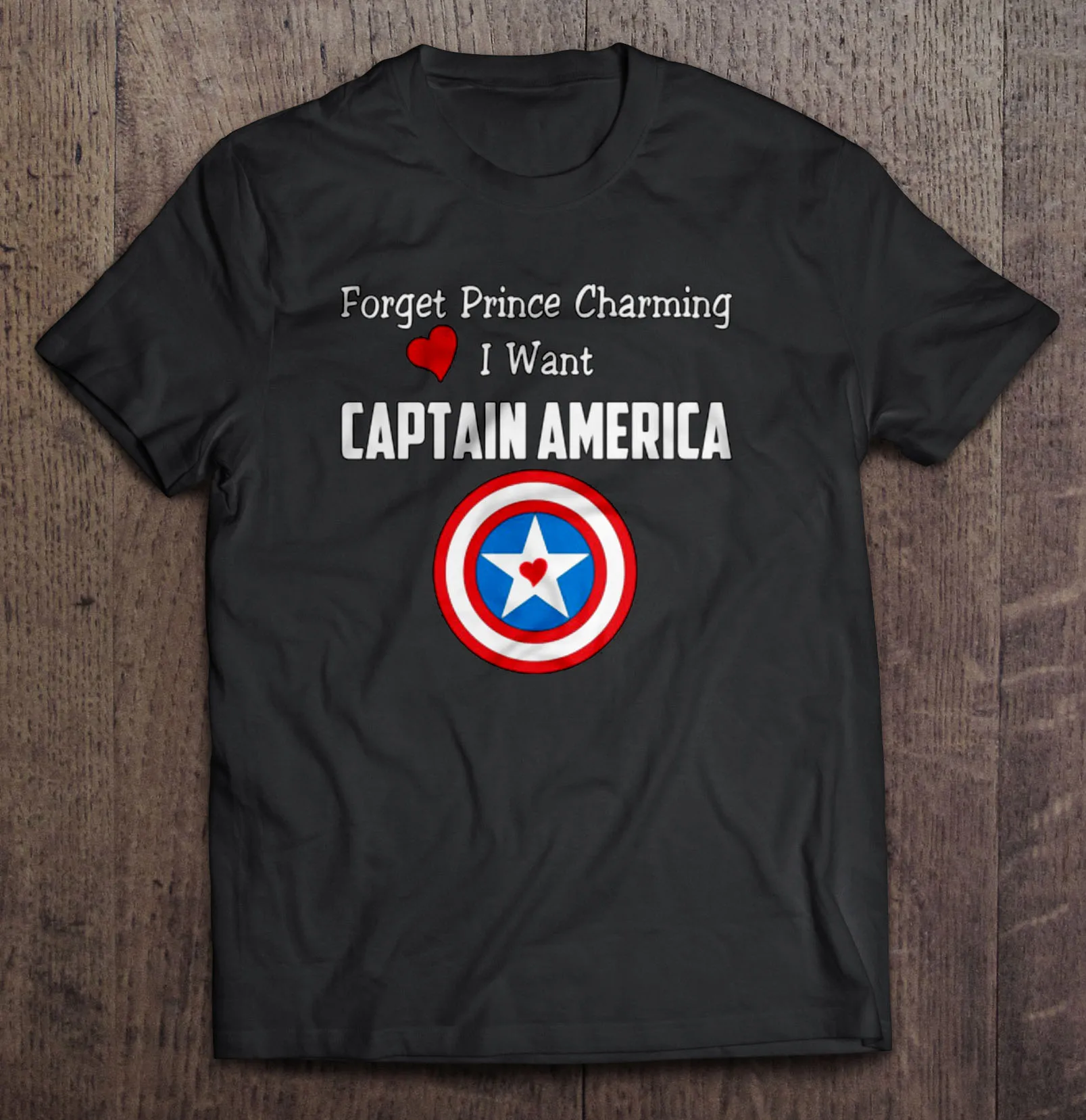 

Forget Prince Charming I Want Captain America T-Shirts