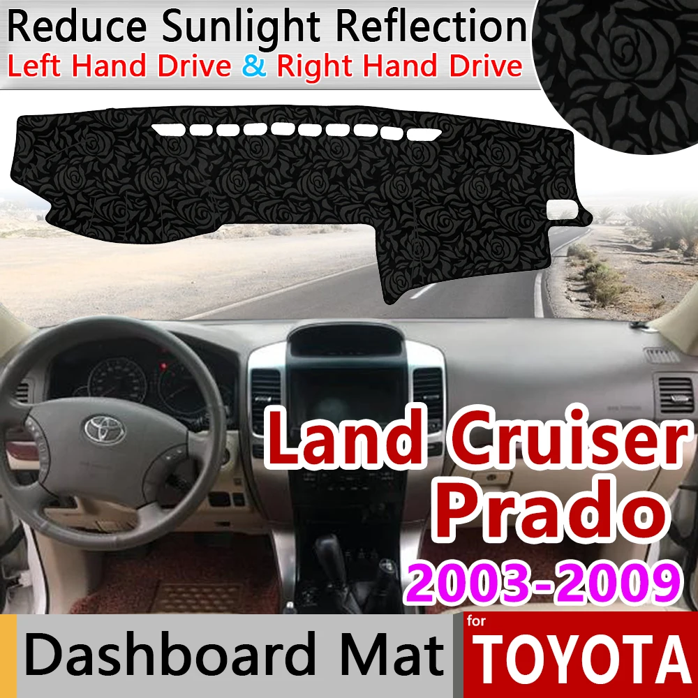 

for Toyota Land Cruiser Prado 120 J120 2003~2009 Anti-Slip Mat Rose Pattern Dashmat Dashboard Cover Pad Car Accessories 2006 Rug