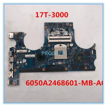 

For 17 17-3000 17T-3000 17- 6000 17T-6000 Laptop motherboard 6050A2468601 6050A2468601-MB-A02 HD6770M 1GB 100% working well